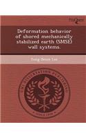 Deformation Behavior of Shored Mechanically Stabilized Earth (Smse) Wall Systems