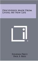 Discoveries Made From Living My New Life