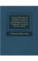 Veleyo Paterculo En Castellano, Historia Romana, Escrita Al Consul Marco Vinicio. Traducida