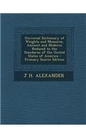 Universal Dictionary of Weights and Measures, Ancient and Modern; Reduced to the Standarus of the United States of America: (English)
