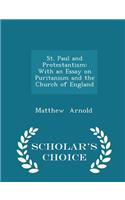 St. Paul and Protestantism: With an Essay on Puritanism and the Church of England - Scholar's Choice Edition