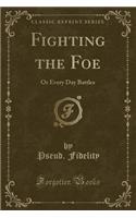 Fighting the Foe
