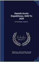 Danish Arctic Expeditions, 1605 To 1620