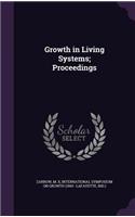 Growth in Living Systems; Proceedings