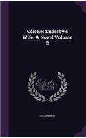 Colonel Enderby's Wife. A Novel Volume 2