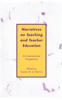 Narratives on Teaching and Teacher Education