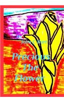 Precious The Flower