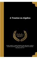 A Treatise on Algebra