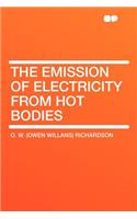 The Emission of Electricity from Hot Bodies