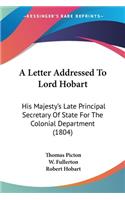 A Letter Addressed To Lord Hobart