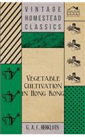 Vegetable Cultivation in Hong Kong