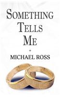 Something Tells Me: (English)