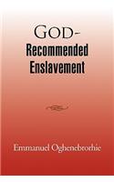 God-Recommended Enslavement