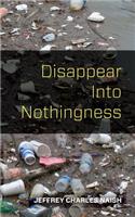 Disappear Into Nothingness