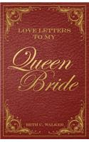 Love Letters To My Queen Bride