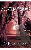 Haunted Mansions in the Heart of Dixie: Authentic Accounts of Restless Spirits in the Spooky South