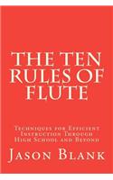 The Ten Rules of Flute: techniques for efficient instruction through High School and beyond(English)