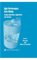 High Performance Data Mining: Scaling Algorithms, Applications and Systems