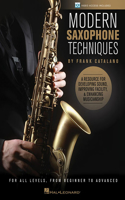 Modern Saxophone Techniques: A Resource for Developing Sound, Improving Facility, & Enhancing Musicianship