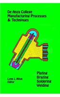 Manufacturing Processes & Techniques: Plating, Brazing, Soldering & Welding