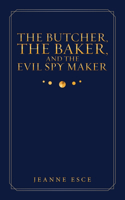 Butcher, the Baker, and the Evil Spy Maker