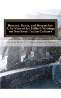 Rescues, Rants, and Researches: A Review of Jay Miller's Writings on Northwest Indien Cultures