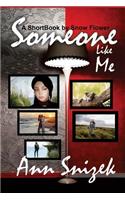 Someone Like Me: ShortBooks by Snow Flower
