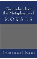 Groundwork of the Metaphysics of Morals