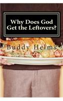 Why Does God Get the Leftovers?