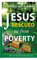 Jesus Rescued me from Poverty