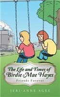 Life and Times of Birdie Mae Hayes