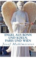 ENGEL aus Bonn und Koeln, Paris und Wien