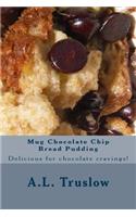 Mug Chocolate Chip Bread Pudding
