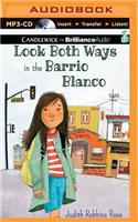 Look Both Ways in the Barrio Blanco