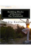 Building Blocks of Recovery: The Workbook