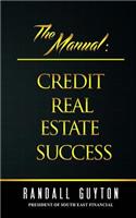 The Manual: Credit Real Estate Success(English)