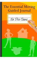 The Essential Moving Guided Journal for Pre-Teens