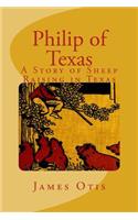 Philip of Texas: A Story of Sheep Raising in Texas