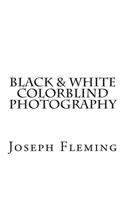 Black & White Colorblind Photography: (English)