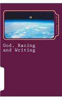 God, Racing and Writing
