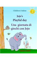 Childrens Italian: Jojo Playful Day. Una giornata di giochi con Jojo: Childrens English-Italian Picture book (Bilingual Edition), childrens Italian books, Kids Italian