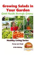 Growing Salads in Your Garden - Good Health through Greens