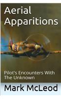 Aerial Apparitions: Pilots Encounters With The Unknown