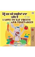 I Love to Eat Fruits and Vegetables (Punjabi English Bilingual Book - India): (Punjabi English Bilingual Collection - Gurmukhi)