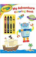Crayola My Adventure Coloring Book: Color! Imagine! Play!