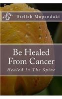 Be Healed from Cancer