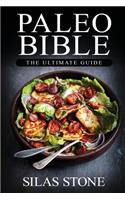 Paleo Bible: The Ultimate Guide: with The Top 150+ Paleo Diet Recipes & 1 FULL Month Meal Plan for Boosting Energy, Healthy Weight Loss & Vibrant Living