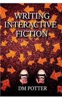Writing Interactive Fiction