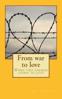 From War to Love: When Two Enemies Learn to Love