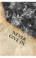 Never Give In
